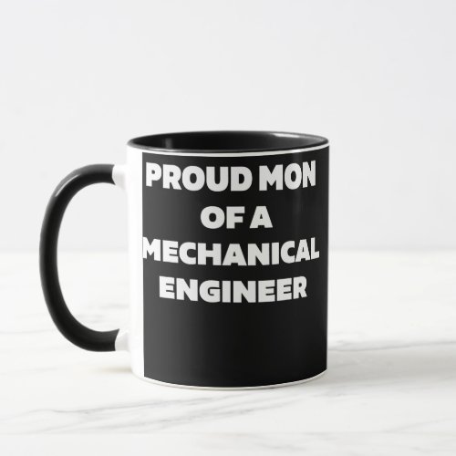 Proud Mom Of A Mechanical Engineer Awesome Funny Mug