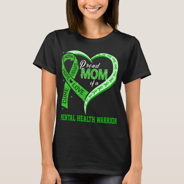 Proud Mom Of A Mental Health Warrior T-Shirt (Front)