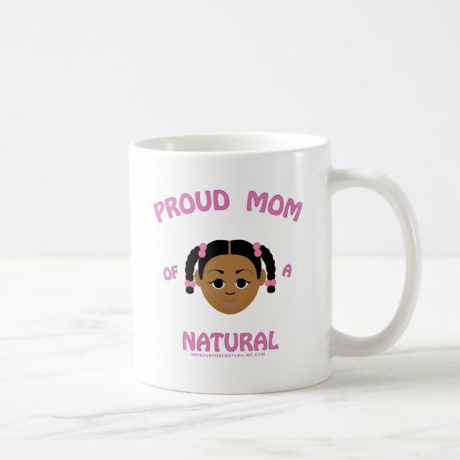 Proud Mom of a Natural - Natural Hair Gifts Coffee Mug (Right)
