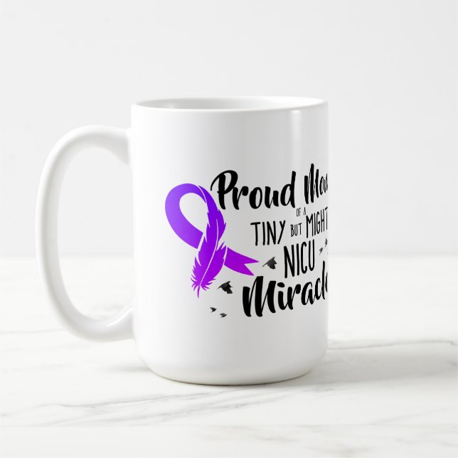 Proud Mom of a NICU Miracle Coffee Mug (Left)