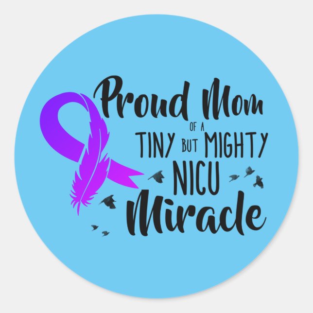 Proud Mom of a NICU Miracle sticker (Front)