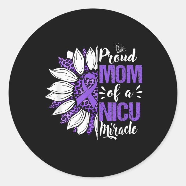 Proud Mom Of A Nicu Miracle Sunflower Prematurity Classic Round Sticker (Front)