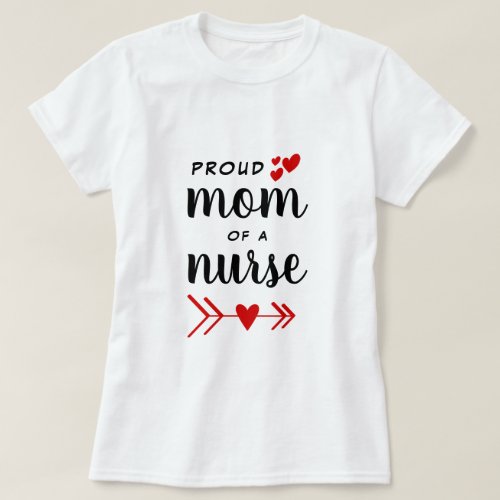 Proud Mom of a Nurse T_Shirt