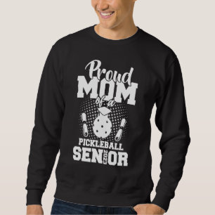 Proud Mom Of A Pickleball Senior 2023 Graduation D Sweatshirt