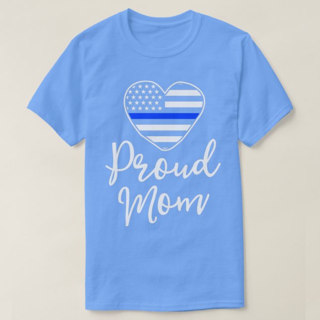 Proud Mom Of A Police Officer Shirt Love Thin Blue (Design Front)