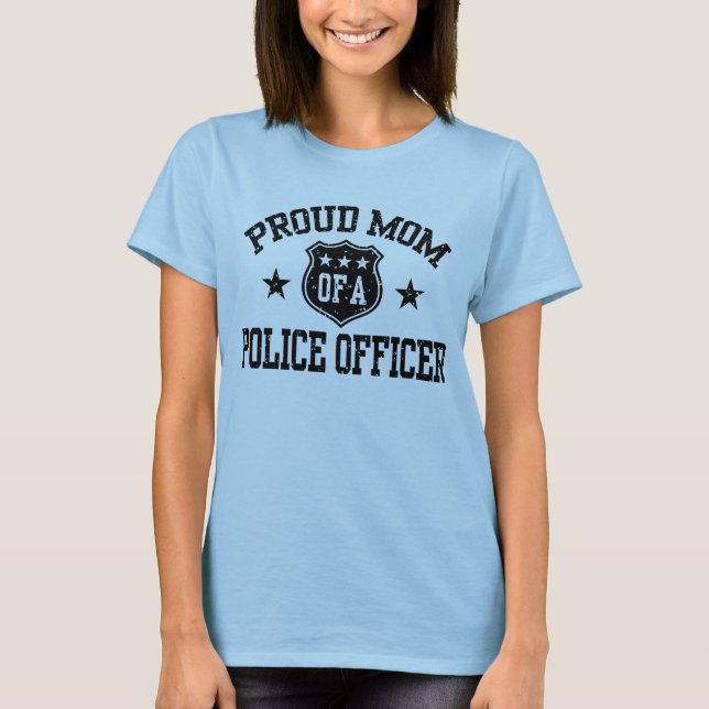 Proud Mom of a Police Officer T-Shirt (Front)