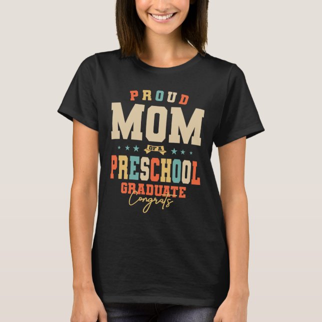 Proud Mom of a Preschool Graduate Graduation Class T-Shirt (Front)