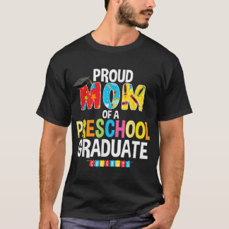Proud Mom Of A Preschool Graduate Graduation Gift T-Shirt