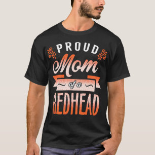 Proud Mom of a Redhead 1 T-Shirt