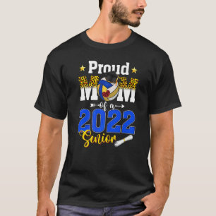 Proud Mom Of A Senior 2022 Volleyball Mom Graduati T-Shirt