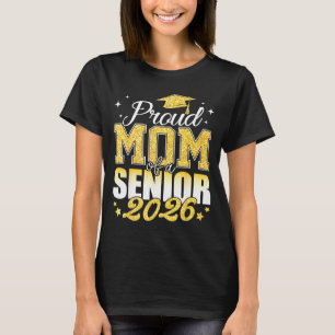 Proud mom of a senior 2026 class of 2026 graduate T-Shirt
