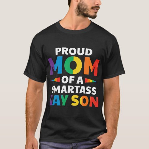 Proud Mom Of A Smartass Gay Son Funny LGB Ally T_Shirt