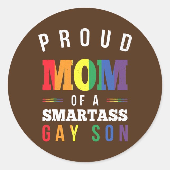 Proud Mom of a Smartass Gay Son LGBT Gay Pride Classic Round Sticker (Front)