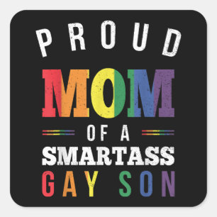Proud Mom of a Smartass Gay Son LGBT Gay Pride Eve Square Sticker