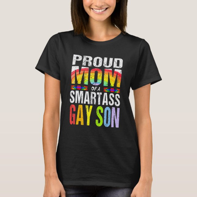 Proud Mom Of A Smartass Gay Son Lgbt Gay Pride T-Shirt (Front)