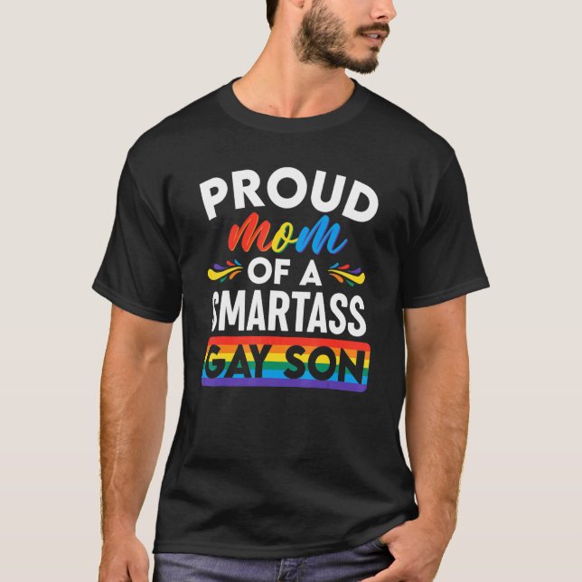 Proud Mom Of A Smartass Gay Son Lgbt Gay Pride T-Shirt (Front)