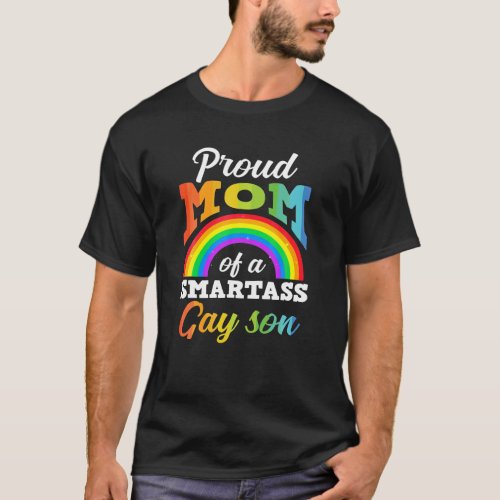 Proud Mom Of A Smartass Gay Son LGBT Mother T_Shirt