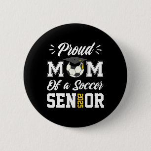 Proud Mom Of A Soccer Senior Cl 2025 Mom Graduatio Button