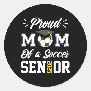 Proud Mom Of A Soccer Senior Cl 2025 Mom Graduatio Classic Round Sticker