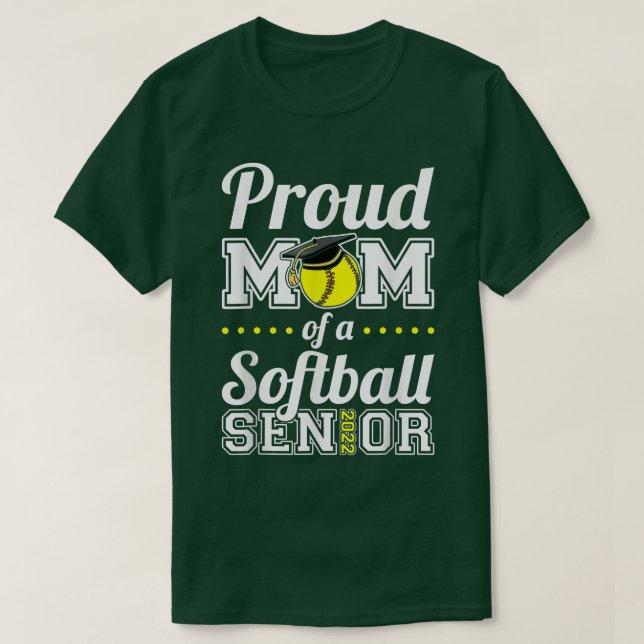 Proud Mom Of A Softball Senior 2022  T-Shirt (Design Front)