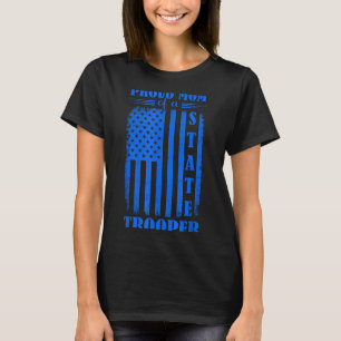 Proud mom of a state trooper cute mothers day T-Shirt
