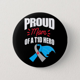 Proud Mom Of A T1D Hero Type 1 Diabetes Mom Button