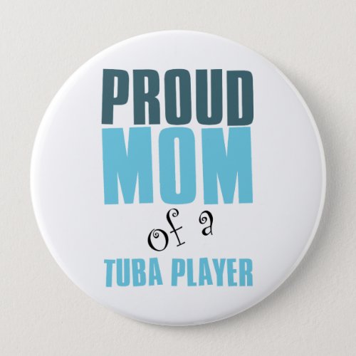 Proud Mom of a Tuba Player Pinback Button