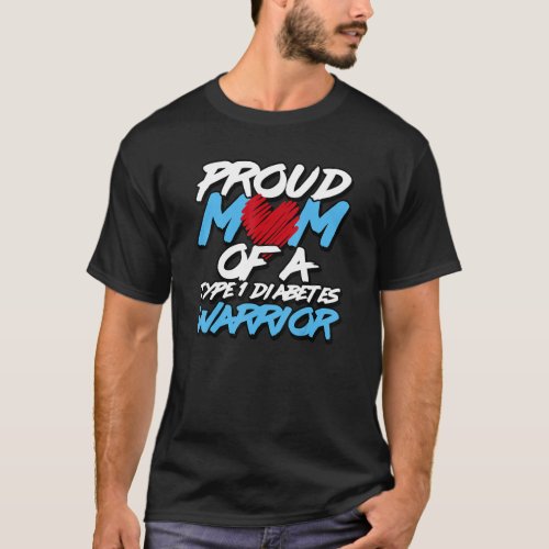 Proud Mom Of A Type 1 Diabetes Warrior _ Diabetes  T_Shirt