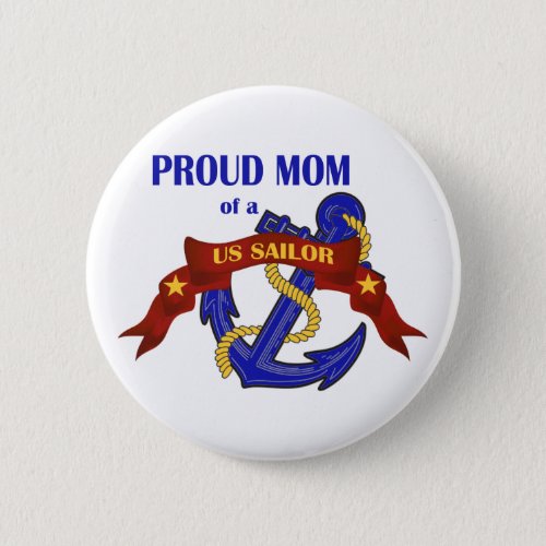 Proud Mom of a US Sailor Button
