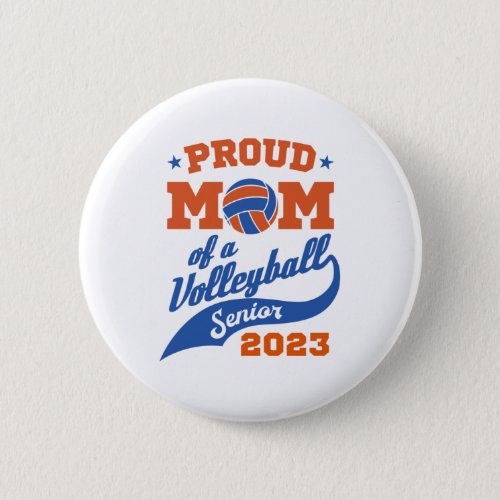 Proud Mom of a Volleyball Senior 2023 Button