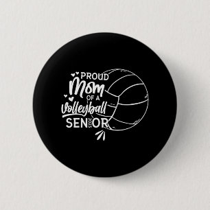 Proud Mom of a Volleyball Senior 2023 Button