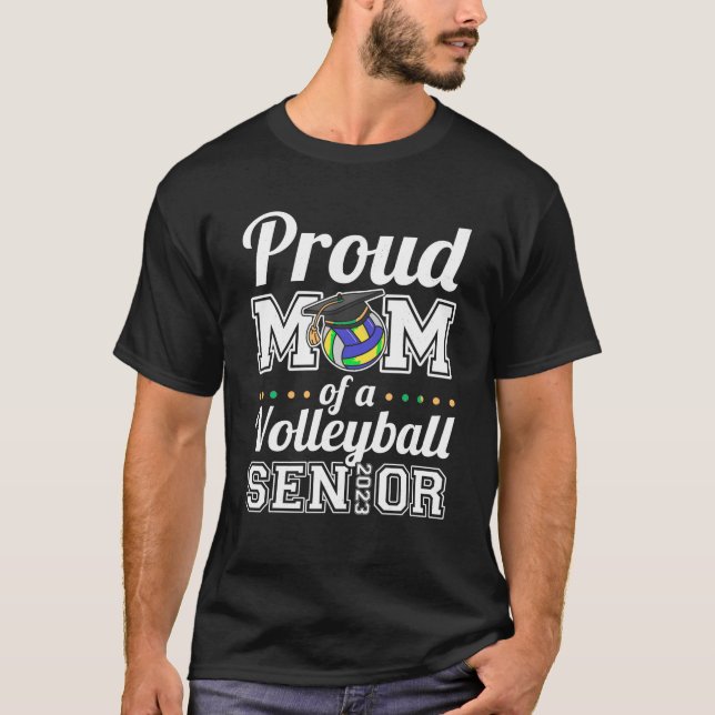 Proud Mom of a Volleyball Senior 2023 T Shirt (Front)