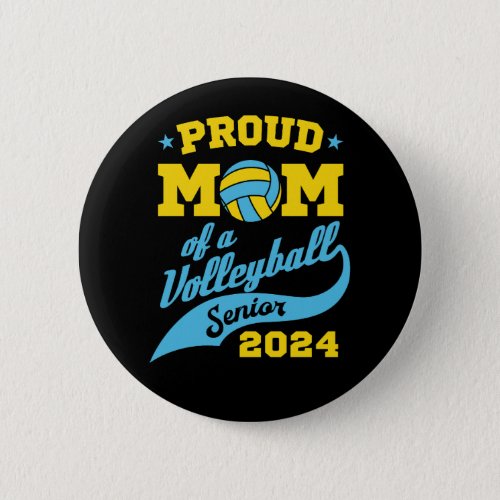 Proud Mom of a Volleyball Senior 2024 Button