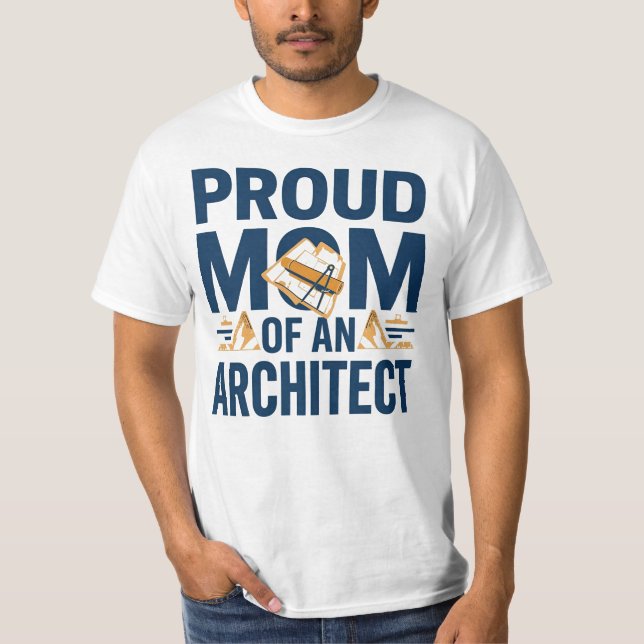 Proud Mom of an Architect T-Shirt (Front)