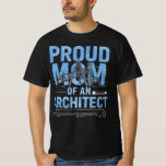 Proud Mom of an Architect T-Shirt
