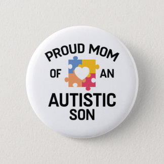 Proud Mom Of An Autistic Son Button