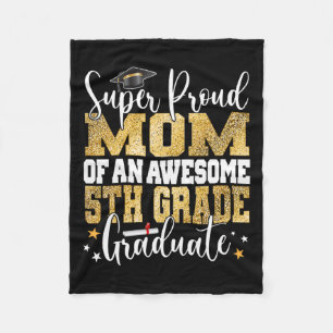 Proud Mom Of An Awesome 5th Grade Graduate 2024 Fleece Blanket
