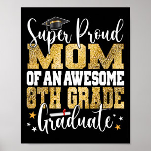 Proud Mom Of An Awesome 8th Grade Graduate 2023  Poster