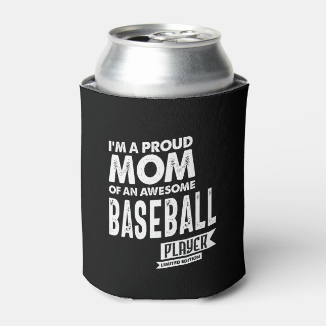Proud Mom Of an Awesome Baseball Player Can Cooler (Can Front)