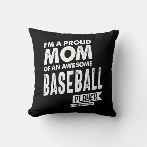 Proud Mom Of an Awesome Baseball Player Throw Pillow