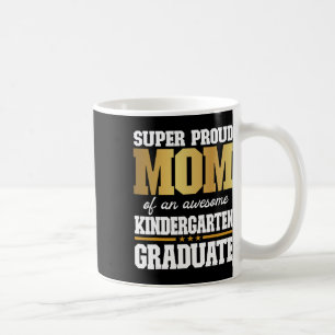 Proud Mom Of An Awesome Kindergarten Graduate 2024 Coffee Mug