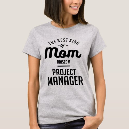 Proud Mom Of an Awesome Project Manager  Mother T_Shirt