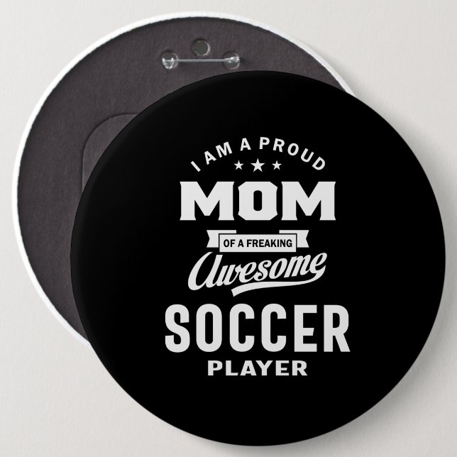 Proud Mom Of An Awesome Soccer Player Button (Front & Back)