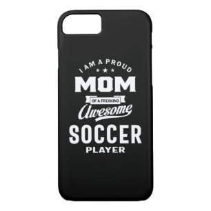 Proud Mom Of An Awesome Soccer Player iPhone 8/7 Case