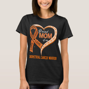 Proud Mom Of An Endometrial Cancer Warrior T-Shirt