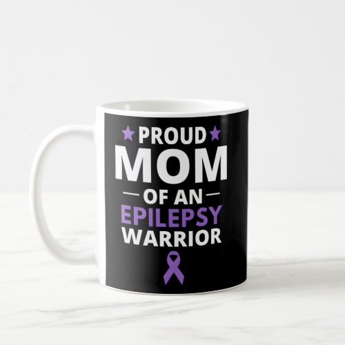 Proud Mom Of An Epilepsy Warrior Epilepsy Awarenes Coffee Mug