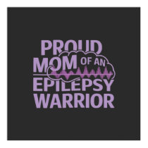 Proud Mom of an Epilepsy Warrior Show Your Support Poster