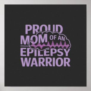 Proud Mom of an Epilepsy Warrior Show Your Support Poster