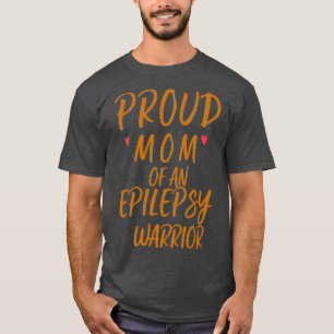 proud mom of an epilepsy warrior T-Shirt