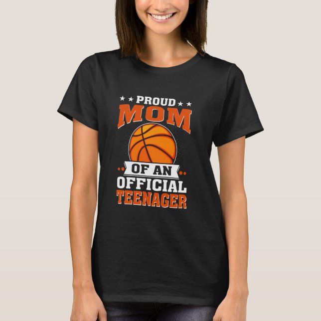 Proud Mom of an Official Teenager 13th Birthday Ba T-Shirt (Front)